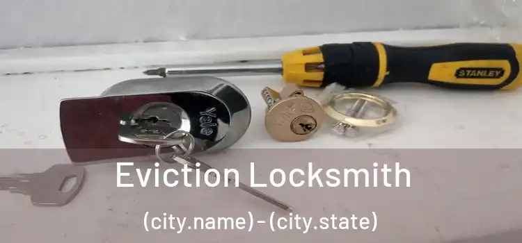  Eviction Locksmith (city.name) - (city.state)